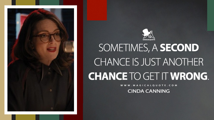 Sometimes, a second chance is just another chance to get it wrong. - Cinda Canning (Only Murders in the Building Quotes)