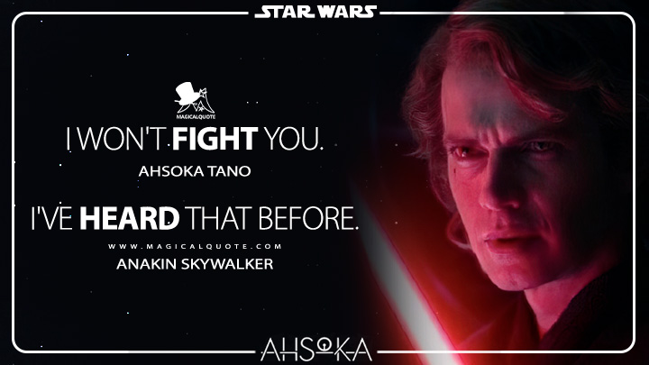 I've heard that before. - Anakin Skywalker (Ahsoka Quotes)