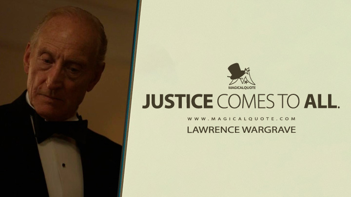 Justice comes to all. - Lawrence Wargrave (And Then There Were None 2015 TV Series Quotes)