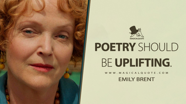 Poetry should be uplifting. - Emily Brent (And Then There Were None 2015 TV Series Quotes)