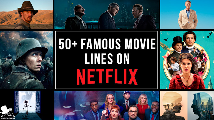50+ Famous Movie Lines on Netflix (Neflix Movies Quotes)