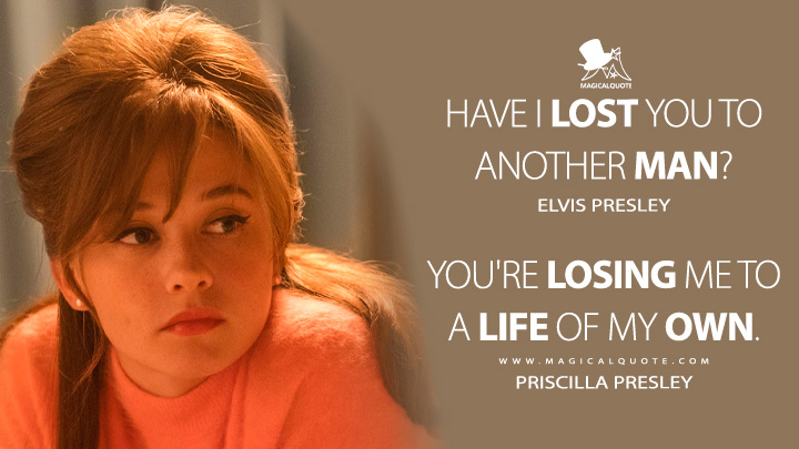 I want a life of my own. - Priscilla Presley (Priscilla 2023 Movie Quotes)