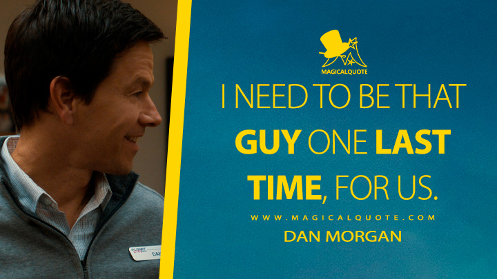 I need to be that guy one last time, for us. - Dan Morgan (The Family Plan 2023 Apple Movie Quotes)