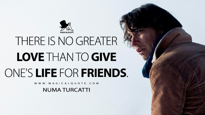 There is no greater love than to give one's life for friends. - Numa Turcatti (Society of the Snow 2023 Netflix Movie Quotes)
