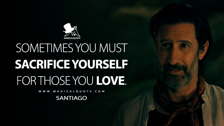 Sometimes you must sacrifice yourself for what you love. - Santiago (Madame Web 2024 Movie Quotes)