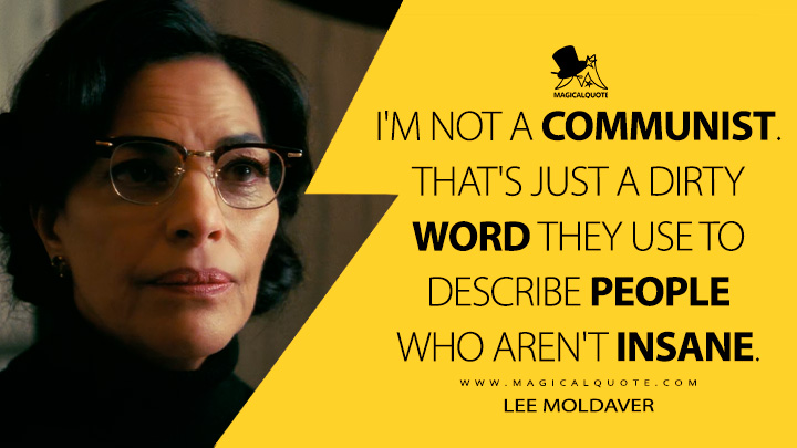 I'm not a communist. That's just a dirty word they use to describe people who aren't insane. - Lee Moldaver (Fallout 2024 Amazon Prime Series Quotes)