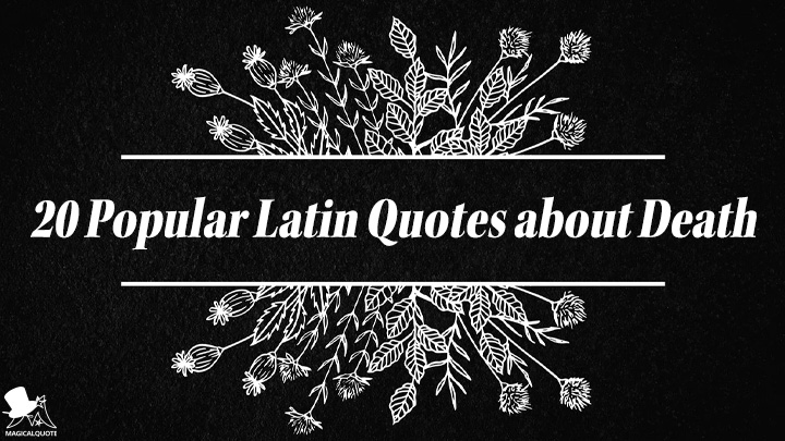 20 Popular Latin Quotes about Death