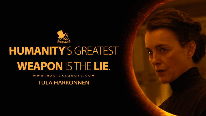 Humanity's greatest weapon is the lie. - Tula Harkonnen (Dune: Prophecy HBO Series Quotes)