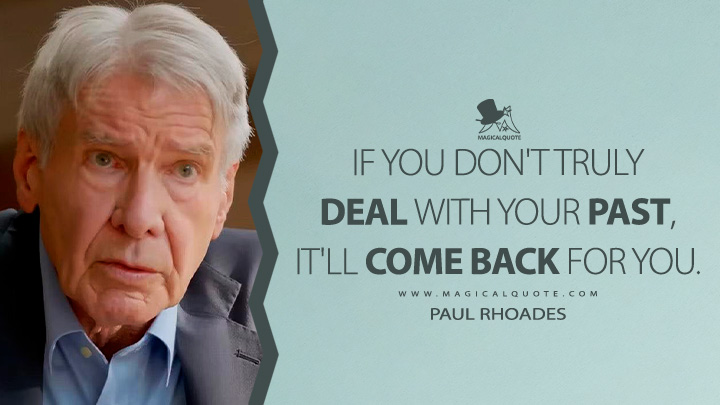 If you don't truly deal with your past, it'll come back for you. - Paul Rhoades (Shrinking Apple TV Series Quotes)