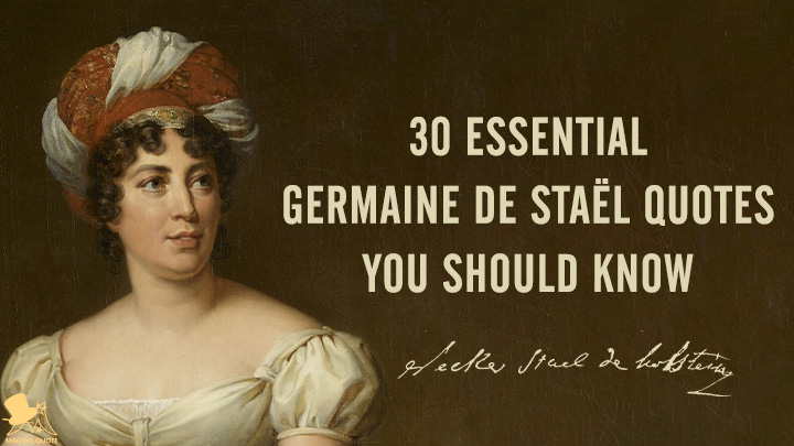 30 Essential Germaine de Staël Quotes You Should Know