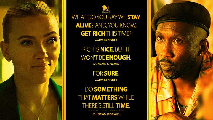 What do you say we stay alive? And, you know, get rich this time. - Zora Bennett Rich is nice, but it won't be enough. - Duncan Kincaid For sure. - Zora Bennett Do something that matters while there's still time. - Duncan Kincaid (Jurassic World: Rebirth 2025 Movie Quotes)
