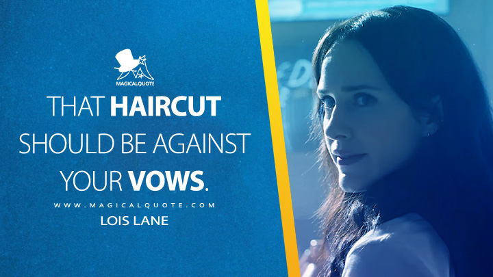 That haircut should be against your vows. - Lois Lane (Superman 2025 DC Movie Quotes)