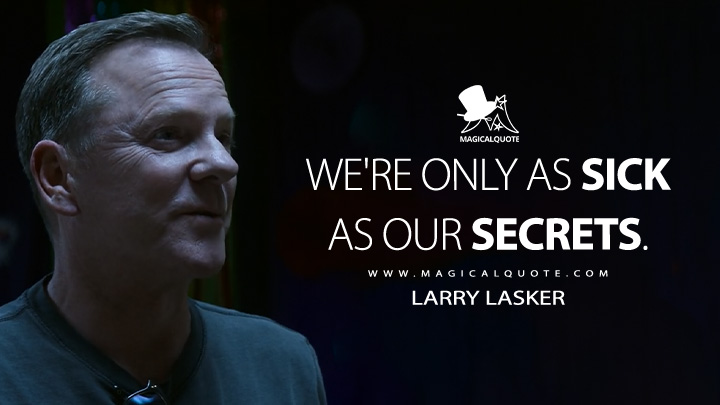 We're only as sick as our secrets. - Larry Lasker (Juror #2 2024 Movie Quotes)
