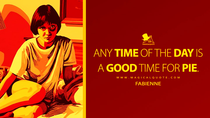 Any time of the day is a good time for pie. - Fabienne (Pulp Fiction Quotes)