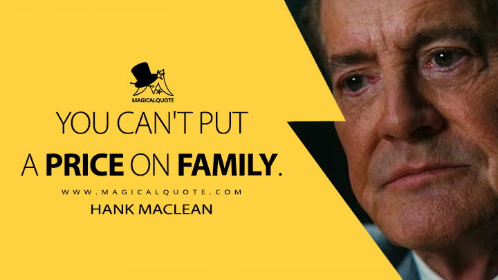 You can't put a price on family. - Hank MacLean (Fallout Amazon Prime Series Quotes)