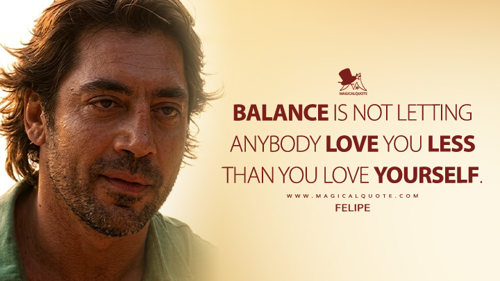 Balance is not letting anybody love you less than you love yourself. - Felipe (Eat Pray Love 2010 Movie Quotes)