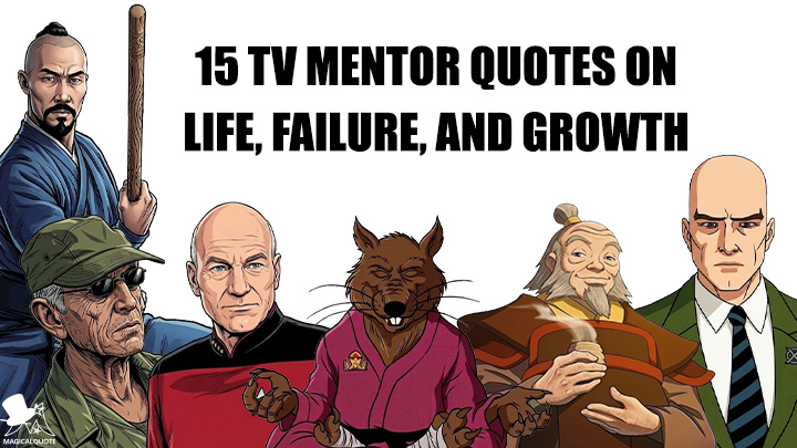 15 TV Mentor Quotes on Life, Failure, and Growth